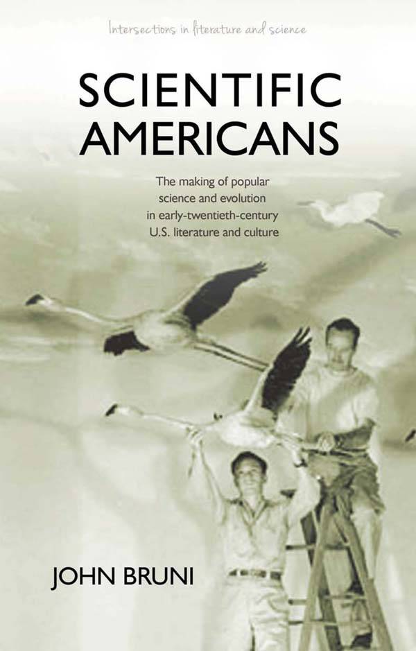 BOOK COVER OF SCIENTIFIC AMERICANS: THE MAKING OF POPULAR SCIENCE AND EVOLUTION IN EARLY-TWENTIETH-CENTURY U.S. LITERATURE AND CULTURE